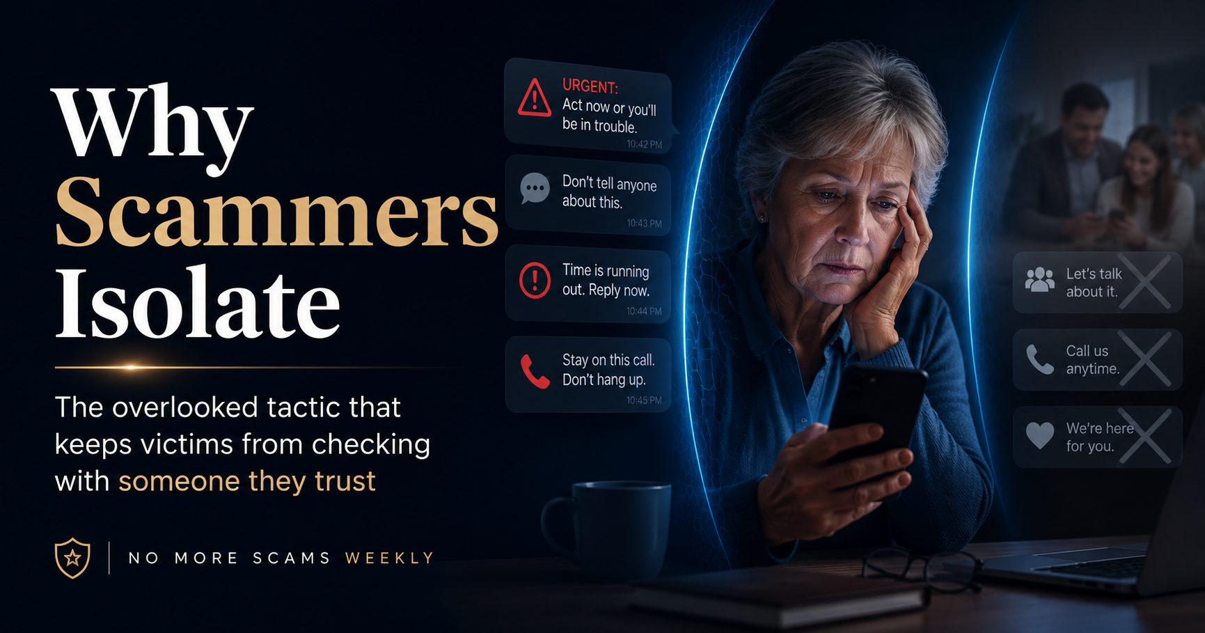 A worried woman looking at her phone while urgent and secrecy messages illustrate how scammers isolate victims